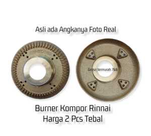Turun Harga 2 Pcs Burner Tebal Rinnai Kecil 511 522 C E 602 603 E Tebal