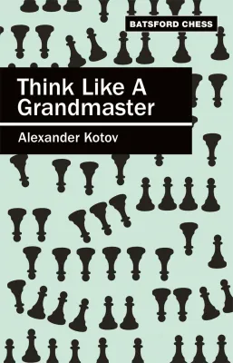 Think Like A Grandmaster Paperback