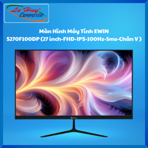 Màn Hình Máy Tính EWIN S215F100/ S238F100IP/ S270F100DP (FullHD/ 100Hz/ 5ms/ Chân V)-Hàng Chính Hãng
