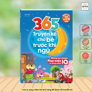 365 truyện kể cho bé trước khi ngủ - Những câu chuyện phát triển trí thông minh IQ (2-12 tuổi)