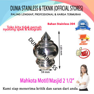 Mahkota Motif/Masjid Stainless 2 1/2" 304  hiasan tangga pagar