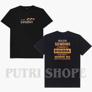 kaos distro kata kata viral kekinianmasih sendiri untuk pria dan wanita /kaos distro untuk pria dan wanita putri shop 003
