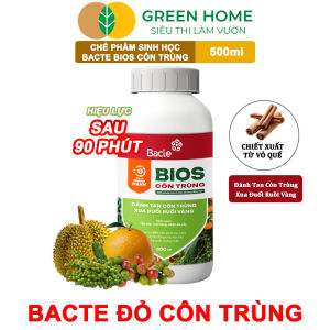 Chế Phẩm Sinh Học Bacte Bios Côn Trùng Green Home Chai 500ml Từ Thảo Mộc Hiệu Lực Nhanh Mạnh