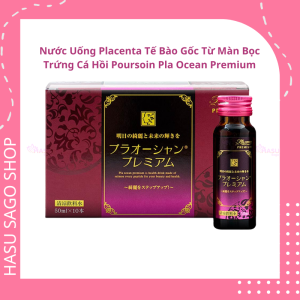 Nước Uống Placenta Tế Bào Gốc Từ Màn Bọc Trứng Cá Hồi Poursoin Pla Ocean Premium Nhật Bản