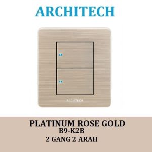 ARCHITECH PLATINUM B9-K2B ROSE GOLD Sakelar/Saklar/CETEK 2 Gang 2Arah LED