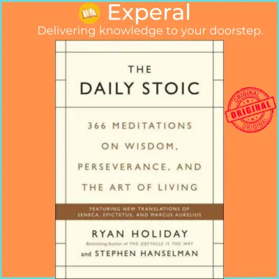 The Daily Stoic : 366 Meditations on Wisdom Perseverance and by Stephen Hanselman Ryan Holiday (US edition hardcover)