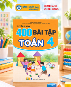 Sách - Tuyển Chọn 400 Bài Tập Toán 4 - Biên soạn theo chương trình GDPT mới - ndbooks