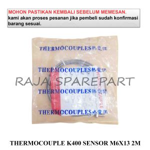 TERMOKOPEL / SENSOR THERMOCOUPLE / PENGUKUR SUHU / THERMOCOUPLE K400 SENSOR M6X13 2M