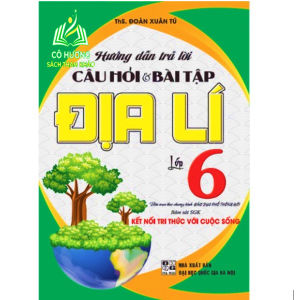 Sách - hướng dẫn trả lời câu hỏi và bài tập địa lí lớp 6 (bám sát sgk kết nối tri thức với cuộc sống)-HA