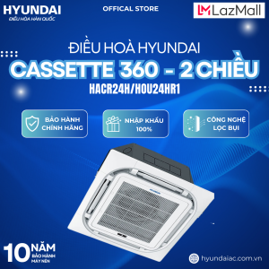 (ĐIỀU HÒA HYUNDAI) ĐIỀU HOÀ CASSETTE 360 LOẠI 2 CHIỀU NON-INVETER - HACRH/HOUHR1 - 18 000 BTU