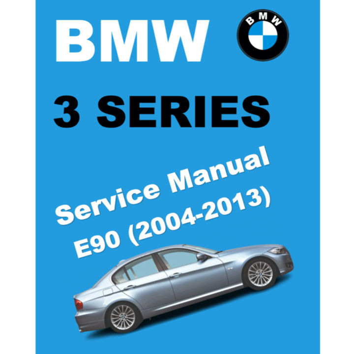 BMW E90 320i (2004-2013) SERVICE WORKSHOP MANUAL | Lazada