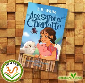 SOUTHERN VOICES BOOKS Ang Sapot Ni Charlotte a Filipino translation of Charlottes Web by E.B. White