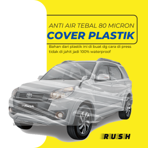 RUSH LAMA Transparan Body Cover Mobil RUSH Sarung Mobil RUSH Mobil rush lama rush konde terios lama terios konde all new rush all new terios grand livina ertiga lama ertiga gl ertiga gx ertiga drezza all new ertiga avanza xenia calya sigra all new calya