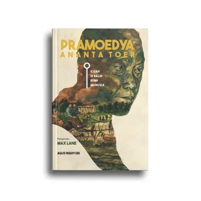 Pramoedya Ananta Toer: Kisah di Balik Bumi Manusia