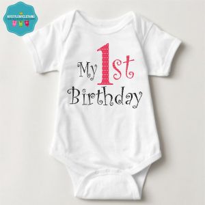 Baby Birthday Onesies -My 1st Birthday Onesies
