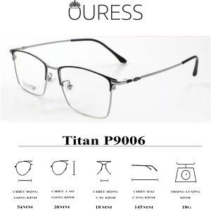 Gọng kính titanium pro 9006 thời trang nam cao cấp siêu nhẹ bền OURESS