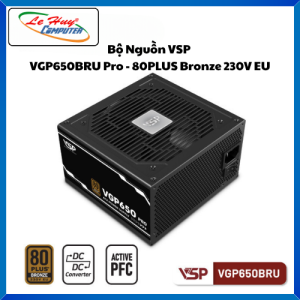 Nguồn Máy Tính VSP VGP550BRU PRO/ VGP650BRU PRO - 80PLUS BRONZE 230V EU - Hàng Chính Hãng