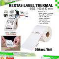 Label Thermal Printer Kertas Stiker Sticker Label Isi 500 Pcs /250 Pcs ROLL Ukuran 100 x 150 Termal 100x150 mm 10x15 cm Continuous dengan perekat untuk print cetak barcode. 