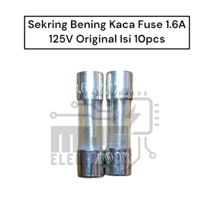 Sekring Bening Kaca Fuse 1.6A 125V Original Isi 10pcs