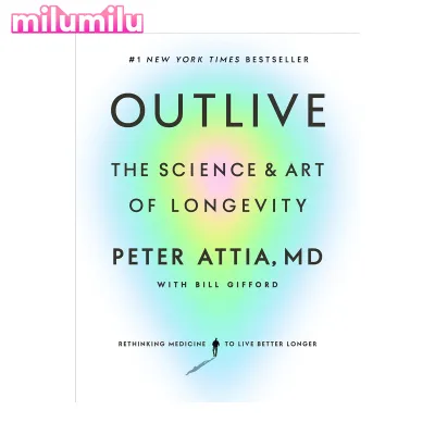 Outlive: The Science and Art of Longevity Hardcover by Peter Attia MD