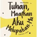Tuhan  Maafkan Aku Melupakan Mu   Hc. 