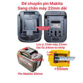 Đế chuyển pin Makita 18V 4cm sang máy trung quốc 18V 22mm