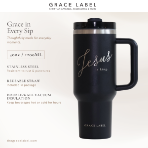 Grace Label - Jesus is King 40oz Tumbler