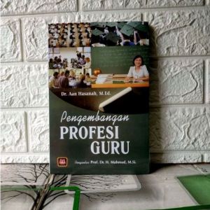PENGEMBANGAN PROFESI GURU Dr. Aan Hasanah M.Ed. PUSTAKA SETIA AJ-PNDK