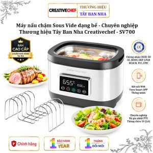 Máy nấu chậm Sous Vide dạng bể chuyên nghiệp dùng cho gia đình nhà hàng và khách sạn quy mô nhỏ. Thương hiệu Tây Ban Nha cao cấp Creativechef - SV700
