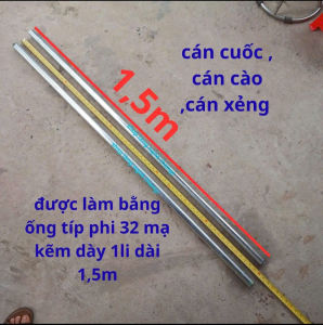 Cán cuốc  cán xẻng  cán cào làm bằng ống tuýp mạ kẽm phi 32 dài 15m dày 1li