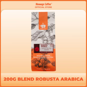 Cà phê BLEND ROBUSTA - ARABICA rang mộc nguyên chất cafe hạt bột pha phin pha máy với gu thưởng thức có hậu vị ngọt thơm gói 200g và 500g từ Message Coffee