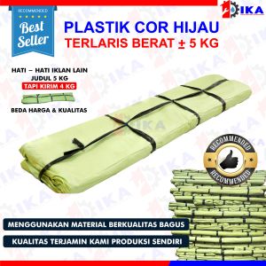 PLASTIK COR HIJAU BUTEK - + 5 KILOGRAM TERMURAH TEBAL / SARUNG PENUTUP / Plastik Cor Hijau PE