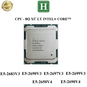 CPU Xeon E5-2683V3 E5-2690V3 E5-2697V3 E5-2699V3 E5-2650V4 E5-2690V4 socket 2011-3 hàng chính hãng BH 6 tháng