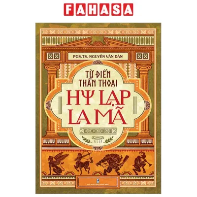Sách Fahasa - Từ Điển Thần Thoại - Hy Lạp-La Mã