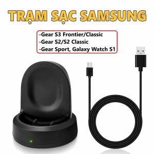 Trạm sạc cho đồng hồ Samsung Gear S2/S3/Sport Galaxy Watch S1 - Đế sạc không dây chống quá nhiệt