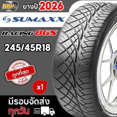 Sumaxx 245/45R18 รุ่น MAX RACING 86S ปี 26 1 เส้น ฟรีจุ๊บลมยางประกันคุณภาพทุกเส้น