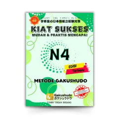 Kiat Sukses Mudah & Praktis Mencapai N3 Metode Gakushudo Buku
