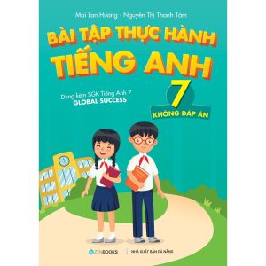 Sách - Bài Tập Thực Hành Tiếng Anh 7 (Không Đáp Án) - Dùng kèm SGK Tiếng Anh 7 Global Success