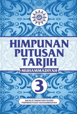 HPT JILID 3 : HIMPUNAN PUTUSAN TARJIH MUHAMMADIYAH