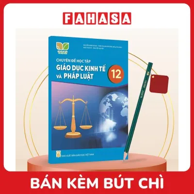 Sách Giáo Khoa Chuyên Đề Học Tập Giáo Dục Kinh Tế Và Pháp Luật 12 (Kết Nối) (Chuẩn) - Kèm Bút Chì
