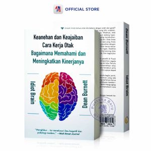 Buku Idiot Brain - Keanehan dan Keajaiban Cara Kerja Otak Bagaimana Memahami dan Meningkatkan Kinerjanya / Buku Pengembangan Diri