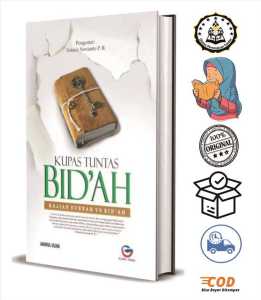Kupas Tuntas Bi’dah : Kajian Sunnah VS Bid’ah
