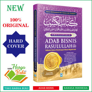 Ensiklopedia Adab Bisnis Rasulullah Rahasia Sukses Membangun Bisnis Megaberkah Dilengkapi dengan Lima Prinsip Halal Haram Dalam Transaksi Keuangan Menurut Syaikhul Islam Ibnu Taimiyah Penerbit Pustaka Arafah