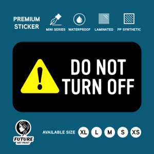 Do Not Turn On Off. Warning Caution Attention Sticker Label Sign Signage Small Mini. Dilarang Jangan Tutup Stiker Kecil.