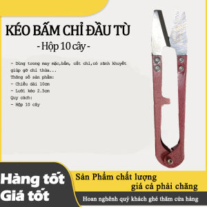 KÉO BẤM CHỈ ĐẦU TÙSỬ DỤNG AN TOÀNTIỆN DỤNG(HỘP 10 CÂY).