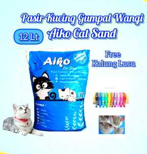 12 Liter Pasir Kucing Gumpal Wangi AIKO CAT SAND ANTI BAKTERI-Free Kalung Kucing Lucu