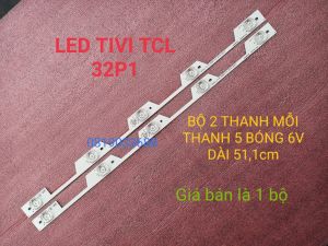 THANH ĐÈN LED TIVI TCL 32P1 MỚI 100% HÀNG ZIN HÃNG BỘ 2 THANH MỖI THANH 5 BÓNG MỖI BÓNG 6V DÀI 511cm Bảo Hành 1 Tháng Sản Phẩm Led - Lazada