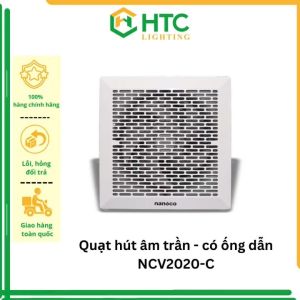 Quạt hút âm trần Nanoco NCV1520-C và NCV2020-C có ống thông gió - Hàng chính hãng [có ship HỎA TỐC]
