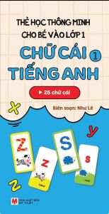 Thẻ Học Thông Minh Cho Bé Vào Lớp 1: Chữ Cái Tiếng Anh 1 (Tái Bản 2025)