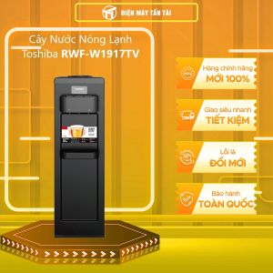 RWF-W1917TV(K) - Cây nước nóng lạnh Toshiba RWF-W1917TV(K) - GIAO TOÀN QUỐC - FREESHIP HCM